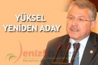 YÜKSEL YENİDEN ADAY