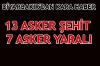 YÜREĞİMİZ YANDI: 13 ŞEHİT