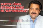 YURTTA CİNSEL İSTİSMARA KARŞI NE YAPIYORSUNUZ?