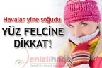 YÜZ FELCİNE DİKKAT!