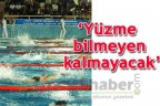 “Yüzme bilmeyen kalmayacak”