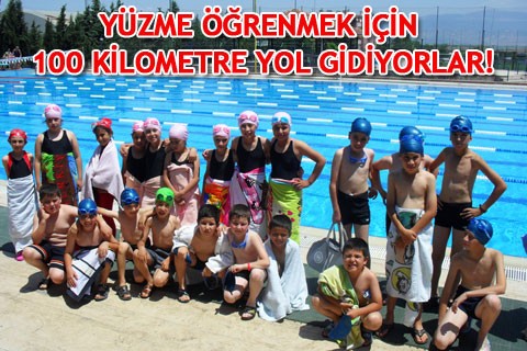 YÜZME ÖĞRENMEK İÇİN 100 KİLOMETRE YOL GİDİYORLAR!