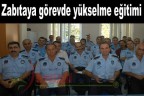 Zabıtaya görevde yükselme eğitimi