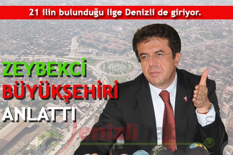 ZEYBEKCİ BÜYÜKŞEHİRİ ANLATTI
