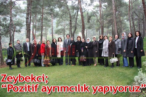 Zeybekci; “Pozitif ayrımcılık yapıyoruz”