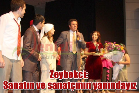 Zeybekci: Sanatın ve sanatçının yanındayız