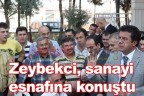 Zeybekci, sanayi esnafına konuştu