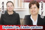 Zeybekci’ye, 2 kadın yardımcı