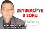 ZEYBEKCİ’YE 8 SORU