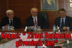 Ziraat Bankasına güvenimiz tam