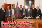 Zonguldak’lı muhtarlar Vali Erkmen’i ziyaret etti