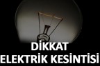 Dikkat elektrik kesintisi!