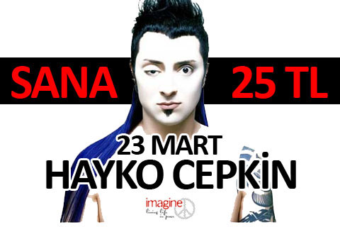 Hayko Cepkin fırsatını kaçırma!