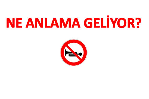 Trafik levhaları ne anlama geliyor?