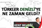 TÜRKLER DENİZLİ’YE NE ZAMAN GELDİ