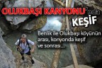Olukbaşı Kanyonu’nda keşif