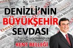 DENİZLİ’NİN BÜYÜKŞEHİR SEVDASI