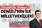 DENİZLİ’NİN İLK MİLLETVEKİLLERİ