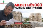 MEDET HÖYÜĞÜ: OVANIN GİZLİ TARİHİ