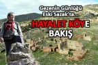 Bir hayalet köydür Eski Sazak…