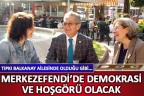 Merkezefendi’de demokrasi ve hoşgörü olacak