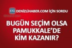 İşte Pamukkale İlçesi’nin seçim anketi