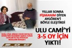 Aygören Ulu Cami’yi 3-5 oy için yıktı!