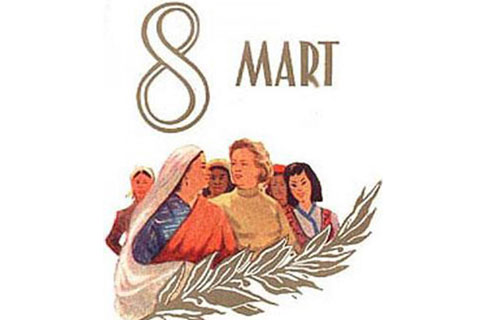 8 Mart için ne dediler?