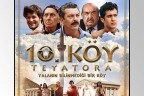 10. Köy Tiyatora gösterime giriyor
