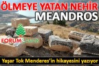 ÖLMEYE YATAN NEHİR MEANDROS (MENDERES)