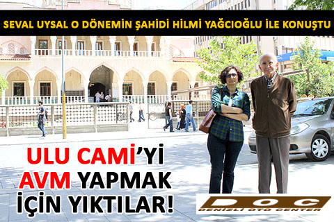 ULU CAMİ’Yİ AVM YAPMAK İÇİN YIKTILAR