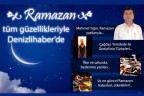Ramazan’ın tüm güzellikleri Denizlihaber’de