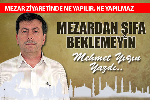 DİNİMİZDE VE ÖRFÜMÜZDE KABİR ZİYARETİ