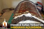 Dümülcü Sultan’ın sandukasını açanlar ne gördü?