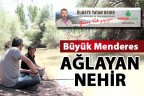 Büyük menderes: AĞLAYAN NEHİR