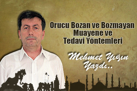 Orucu Bozan ve Bozmayan Muayene ve Tedavi Yöntemleri