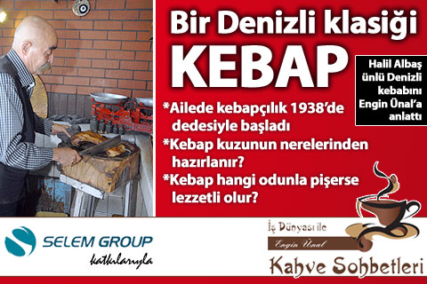 denizli-is-dunyasi-ile-kahve-sohbetleri-kebapci-halil-denizli-kebabi-engin-unal-h