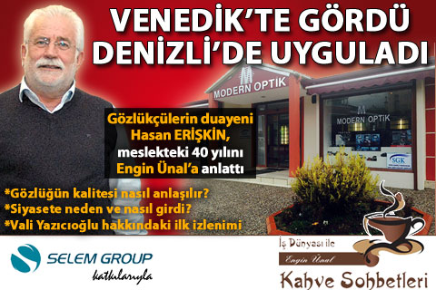 denizli-is-dunyasi-kahve-sohbetleri-modern-optik-hasan-eriskin-engin-unal-gozluk-h