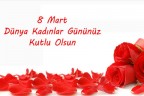 8 Mart Dünya Kadınlar Günü kutlu olsun