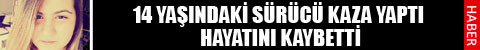 denizli-trafik-kazasi-14-yasindaki-surucu-ayse-nur-hayatini-kaybetti-anons