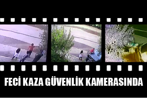 Feci kaza güvenlik kamerasına yansıdı