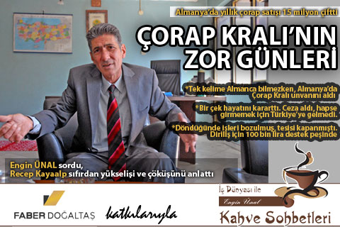 denizli-kahve-sohbetleri-engin-unal-recep-kayaalp-corap-kralinin-zor-gunleri-h