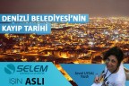 DENİZLİ BELEDİYESİ’NİN KAYIP TARİHİ