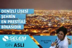 DENİZLİ LİSESİ ŞEHRİN EN PRESTİJLİ BİNASIDIR