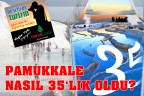 PAMUKKALE NASIL 35’LİK OLDU?