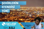 ŞEHİRLERİN EFENDİSİ TOKİ