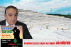PAMUKKALE’DE YILLIK KAYBIMIZ 30 MİLYON