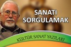 SANATI SORGULAMAK