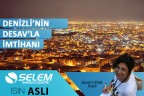 DENİZLİ’NİN DESAV’LA İMTİHANI