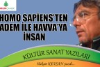 HOMO SAPİENS’TEN ADEM İLE HAVVA’YA İNSAN